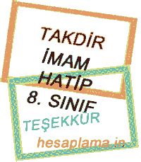 Sınıf takdir teşekkür hesaplaması için ders ortalamalarınızı girin. İmam Hatip 8. Sınıf Takdir ve Teşekkür Hesaplama