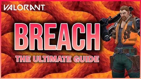The Ultimate Breach Valorant Guide Valorant Breach Youtube