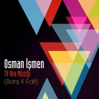 Tv Ara Muzigi (Barish K Edit) (Single) - Osman Ishmen mp3 ...