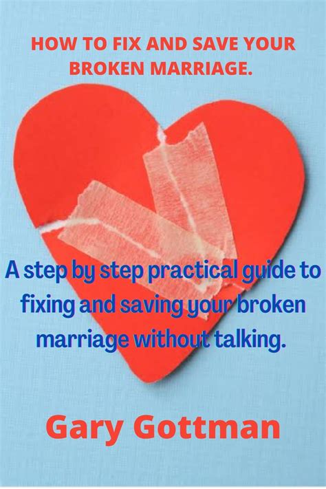 How To Fix And Save Your Broken Marriage A Step By Step Practical