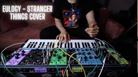 Eulogy Kyle Dixon Michael Stein Stranger Things Cover Feat Moog