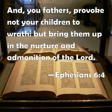 Ephesians 64 And You Fathers Provoke Not Your Children To Wrath But
