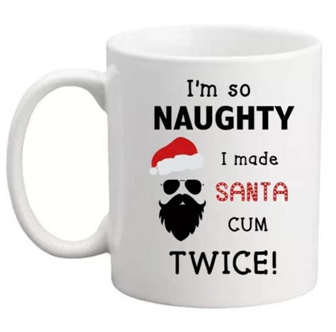 Im So Naughty Made Santa Cum Twice Mug Funny Secret Etsy