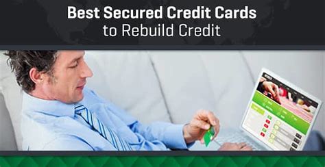 12 Best Secured Credit Cards To Rebuild Credit Feb 2024