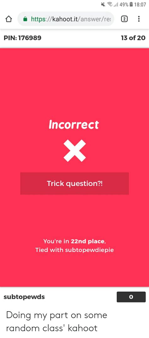 Can be played through different web browsers and mobile devices through its web interface. Kahoot Wrong Answer Screen