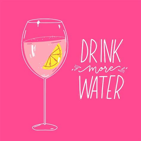 Premium Vector Drink More Water Quote And Illustration Of Glass Filled With Water And Lemon