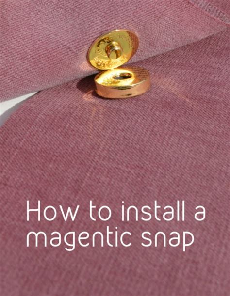 How To Install A Magnetic Snap So Sew Easy