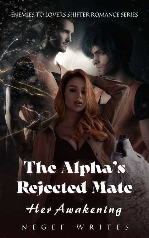 The Alpha's Rejected Mate: Her Awakening by Negef Writes | Goodreads