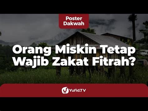 Pertama, zakat fitrah, dan kedua, zakat maal. Orang Miskin Wajib Bayar Zakat Fitrah (Syarat Wajib Zakat ...