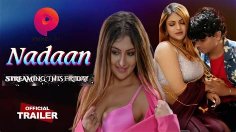 NADAAN Official Trailer Primeplay App New Web Series NADAAN Khushi