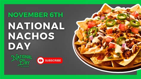 National Nachos Day November 6th National Day Calendar Youtube