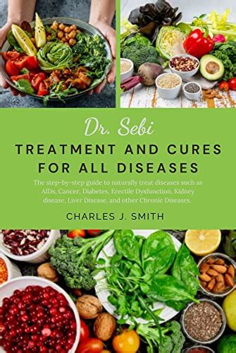 Dr Sebi Treatment And Cures For All Diseases The Step By Step Guide