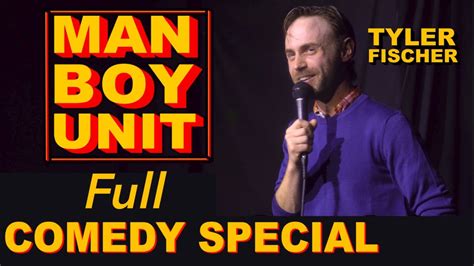 Man Boy Unit Full Comedy Special Tyler Fischer 2020 Youtube