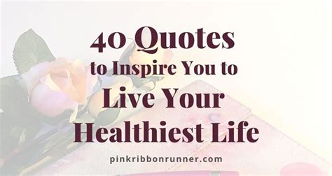 We live lives of deprivation. 40 Healthy Living Quotes to Inspire You to Live Your ...
