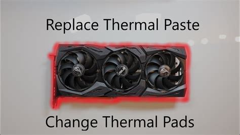 Replace Thermal Paste Thermal Pads On A Asus Rtx Strix Youtube