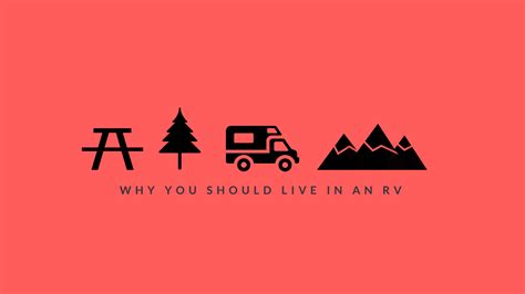Why You Should Live In An Rv Hungry For Tomorrow