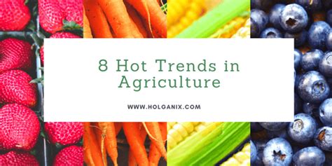 8 Hot Trends In Agriculture For 2020