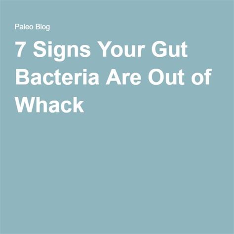 Signs Your Gut Bacteria Are Out Of Whack Gut Bacteria Paleo Blogs Stomach Bacteria