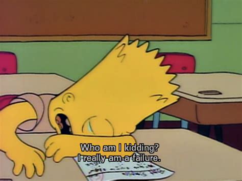 'for last year's words belong to last year's language and next year's words await another voice.',. Bart Simpson Sad Quotes. QuotesGram