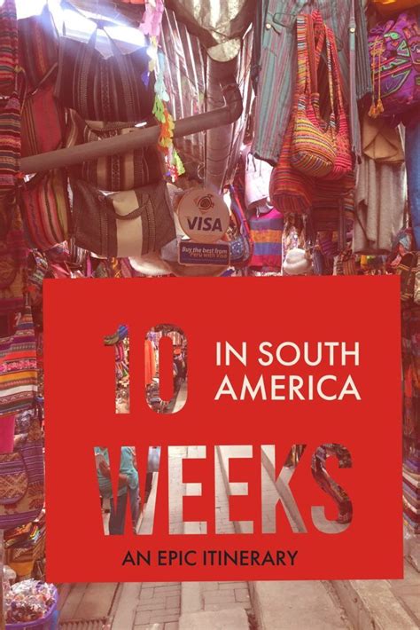 An Epic Itinerary For 10 Weeks In South America Backpacking South