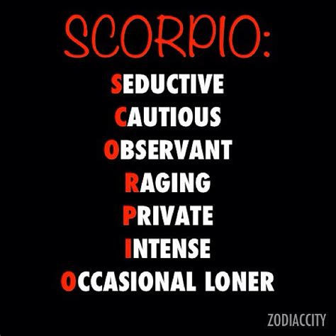 They don't know that scorpio zodiac sign has two more uncommon animal in the ancient astrology and horoscope, they believe the main ruler for scorpio zodiac sign is the mars planet. Quotes About Scorpio Zodiac Sign. QuotesGram
