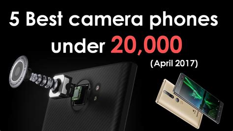 5 Best Camera Phones Under 20000 Latest Updated April 2017 017