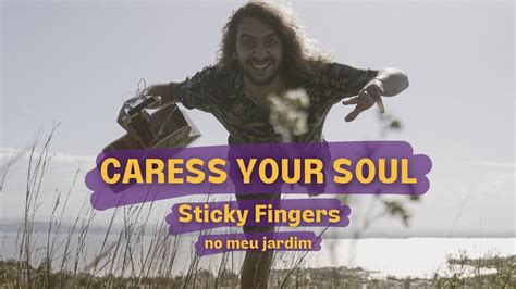 Caress Your Soul Sticky Fingers Alternative Version Youtube