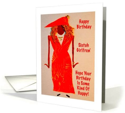Happy Birthday, Sistuh Girlfren' (870195) | Birthday cards for girlfriend, Girlfriend birthday ...