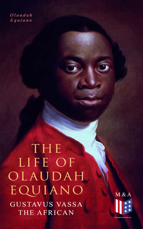 The Life Of Olaudah Equiano Gustavus Vassa The African By Olaudah