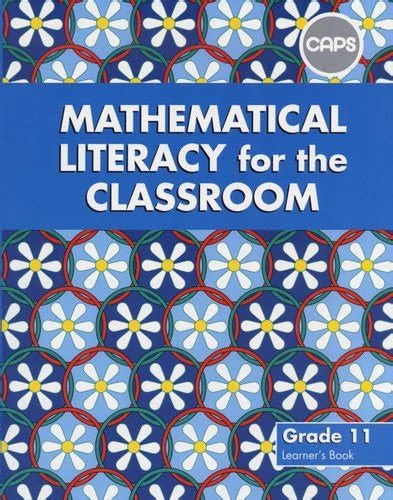 Mathematical Literacy For The Classroom Grade 11 Learners Book