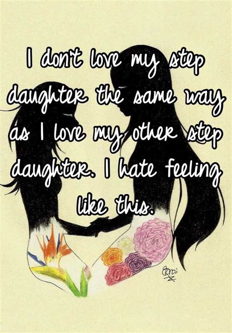 I Dont Love My Step Daughter The Same Way As I Love My Other Step