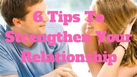 6 Tips To Strengthen Your Relationship Youtube
