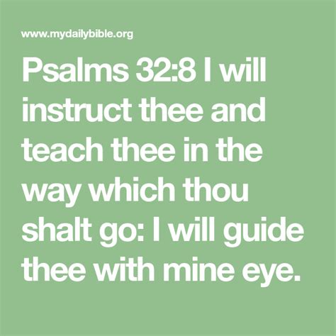 Psalms 32 8 I Will Instruct Thee And Teach Thee In The Way Which Thou