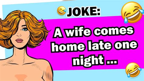 Best Jokes Of The Day A Wife Comes Home Late One Night Funny Jokes Youtube