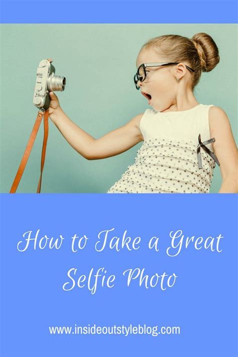 How To Take A Great Selfie Photo The Art Of Posing Selfie Ideas