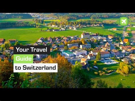 Travel Guide To Switzerland Youtube