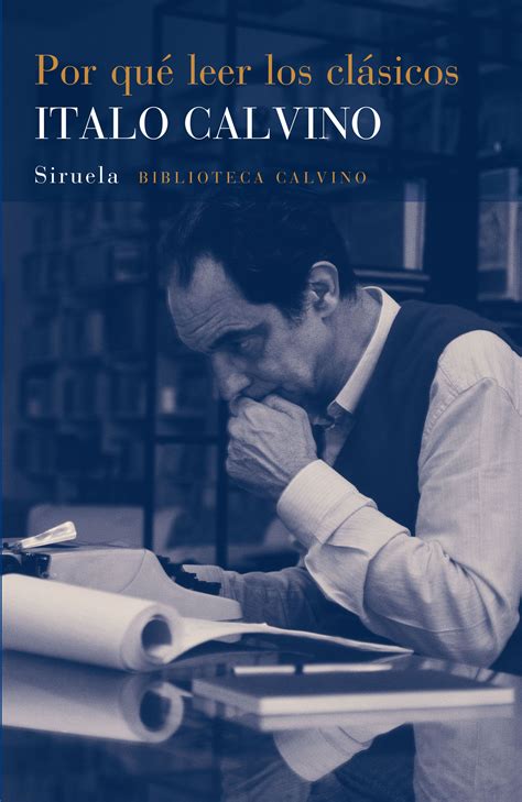 Por Qué Leer Los Clásicos Italo Calvino Nota Preliminar De Esther
