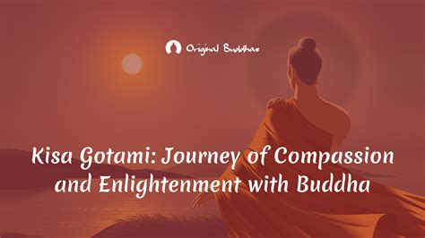 Kisa Gotami Reise Des Mitgefühls Und Der Erleuchtung Mit Buddha