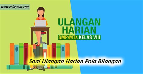 Logis ide atau pesan yang disampaikan melalui bahasa indonesia ragam ilmiah dapat diterima akal. Soal Ulangan Harian Pola Bilangan Kelas 8
