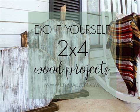 Do It Yourself 2x4 Wood Projects Diy Beautify Creating Beauty At Home
