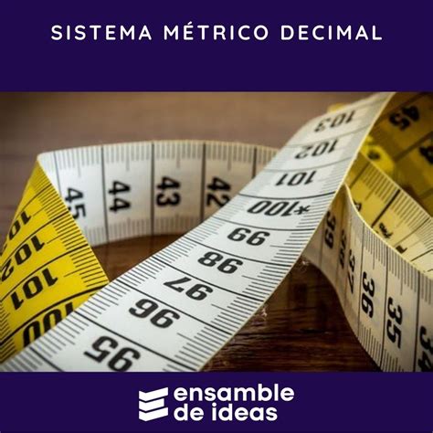 Sistema Métrico Decimal Sus 5 Clasificaciones Explicadas Fácilmente