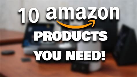 Top 10 Best Amazon Products You Need Youtube