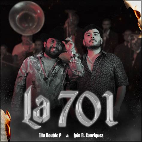 LA 701 - Single” álbum de Tito Double P & Luis R Conriquez en Apple Music