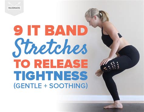 9 It Band Stretches To Release Tightness Gentle Soothing