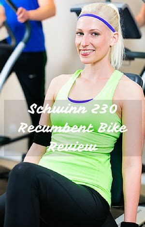 Also, it comes packed with. Schwinn 230 Recumbent Bike Review Indoors Fitness