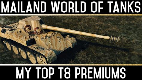 world of tanks my top tier 8 premium tanks youtube