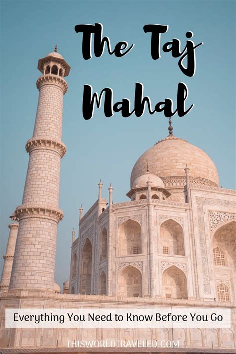 Visiting The Taj Mahal This Guide Has Everything You Need To Know