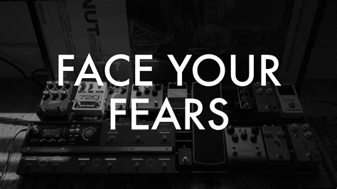 Face Your Fears Youtube