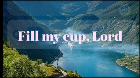 Hymn Song Fill My Cup Lord YouTube