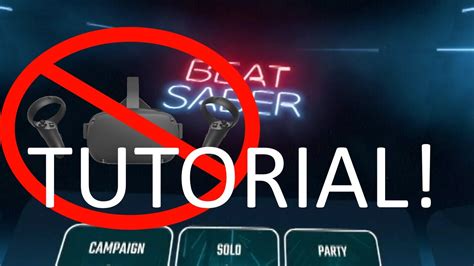 How To Play Beat Saber Without A Vr Headset Tutorial Youtube